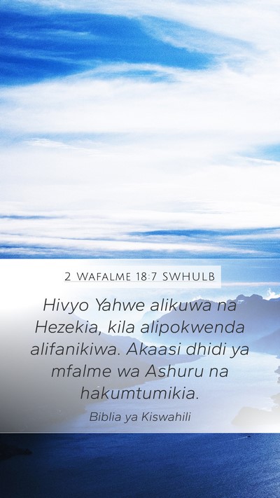 2 Wafalme 18:7 SWHULB Bible Verse Image