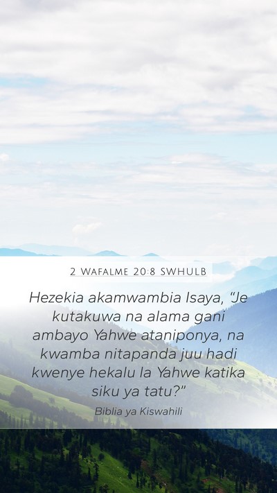 2 Wafalme 20:8 SWHULB Bible Verse Image
