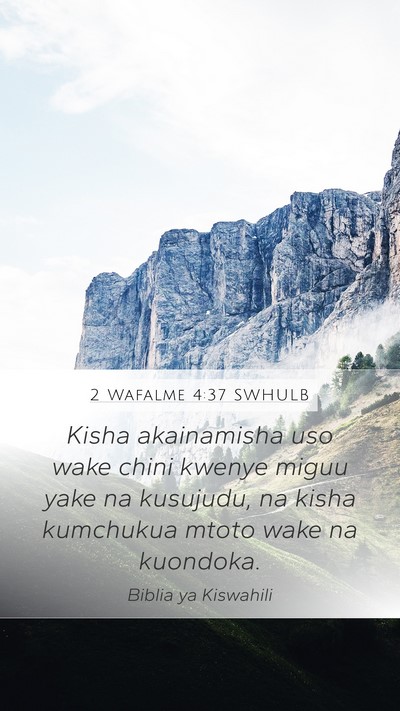 2 Wafalme 4:37 SWHULB Mobile Phone Wallpaper - Kisha akainamisha uso wake chini kwenye miguu - Mobile Bible Verse Wallpaper