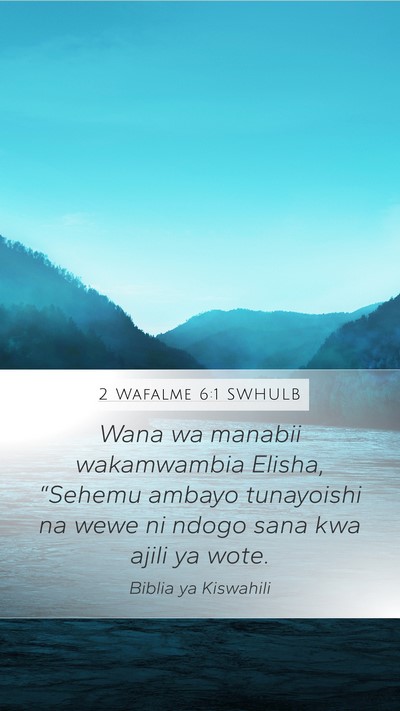 2 Wafalme 6:1 SWHULB Bible Verse Image