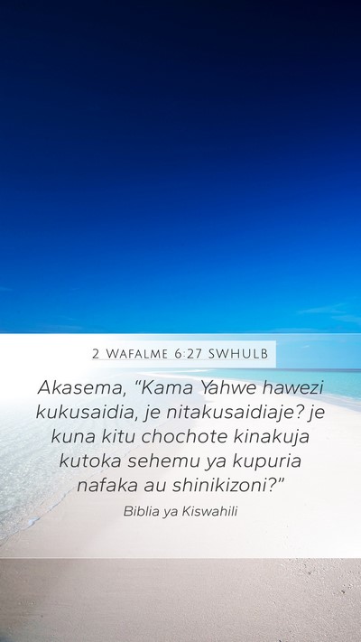 2 Wafalme 6:27 SWHULB Bible Verse Image