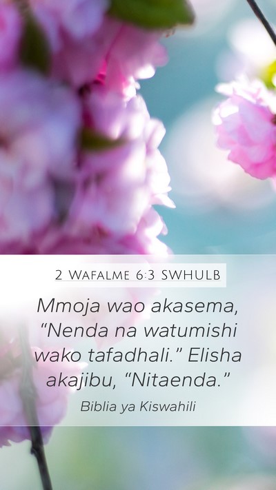 2 Wafalme 6:3 SWHULB Mobile Phone Wallpaper - Mmoja wao akasema, “Nenda na watumishi wako - Mobile Bible Verse Wallpaper