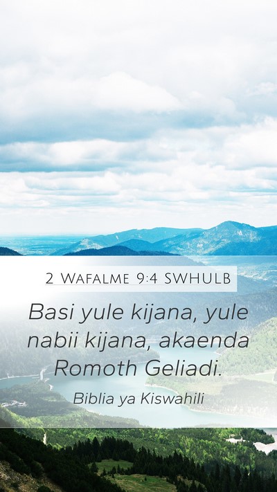 2 Wafalme 9:4 SWHULB Mobile Phone Wallpaper - Basi yule kijana, yule nabii kijana, akaenda - Mobile Bible Verse Wallpaper