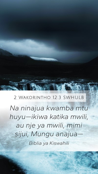 2 Wakorintho 12:3 SWHULB Bible Verse Image