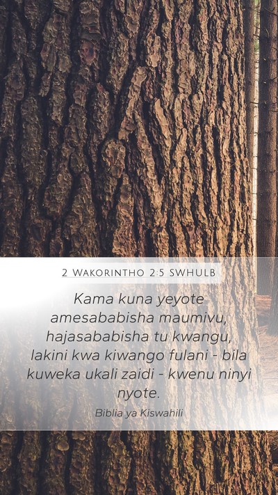 2 Wakorintho 2:5 SWHULB Mobile Phone Wallpaper - Kama kuna yeyote amesababisha maumivu, - Mobile Bible Verse Wallpaper