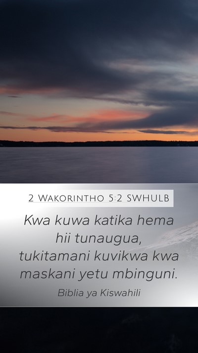 2 Wakorintho 5:2 SWHULB Bible Verse Image