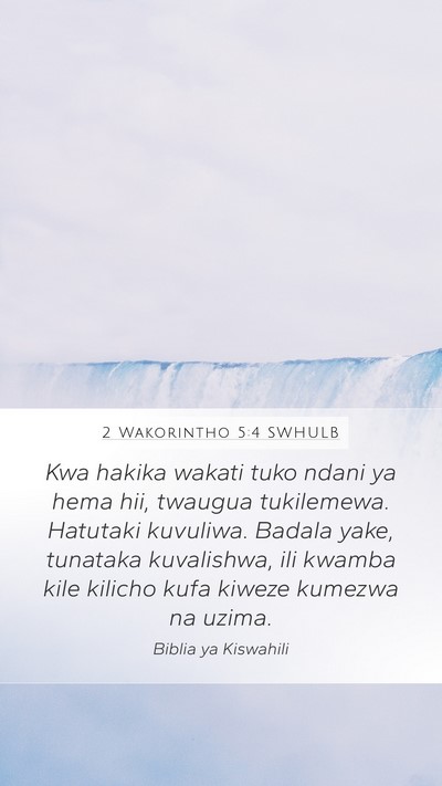 2 Wakorintho 5:4 SWHULB Bible Verse Image