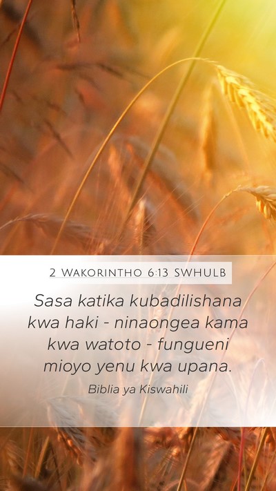 2 Wakorintho 6:13 SWHULB Bible Verse Image
