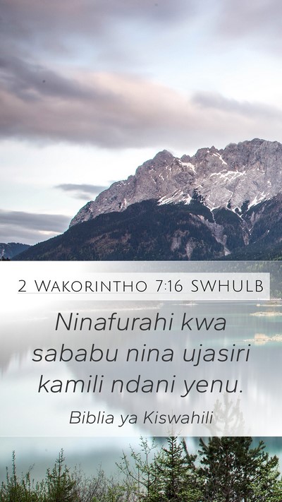 2 Wakorintho 7:16 SWHULB Mobile Phone Wallpaper - Ninafurahi kwa sababu nina ujasiri kamili ndani - Mobile Bible Verse Wallpaper