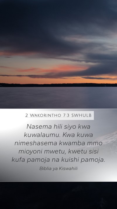 2 Wakorintho 7:3 SWHULB Bible Verse Image