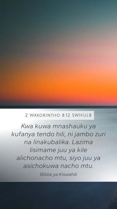 2 Wakorintho 8:12 SWHULB Bible Verse Image