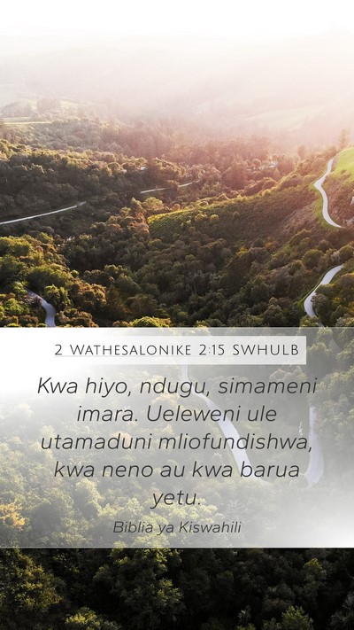 2 Wathesalonike 2:15 SWHULB Bible Verse Image