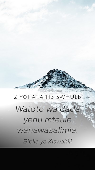 2 Yohana 1:13 SWHULB Bible Verse Image