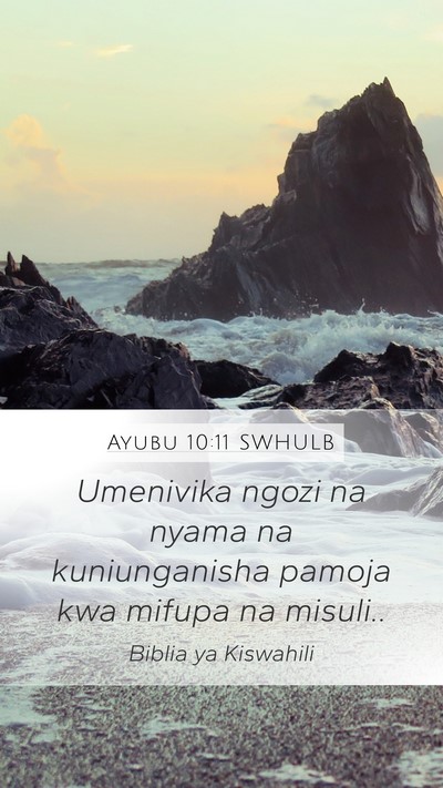 Ayubu 10:11 SWHULB Mobile Phone Wallpaper - Umenivika ngozi na nyama na kuniunganisha pamoja - Mobile Bible Verse Wallpaper