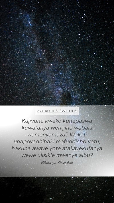 Ayubu 11:3 SWHULB Mobile Phone Wallpaper - Kujivuna kwako kunapaswa kuwafanya wengine wabaki - Mobile Bible Verse Wallpaper
