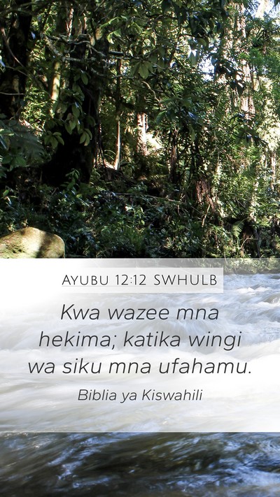 Ayubu 12:12 SWHULB Bible Verse Image