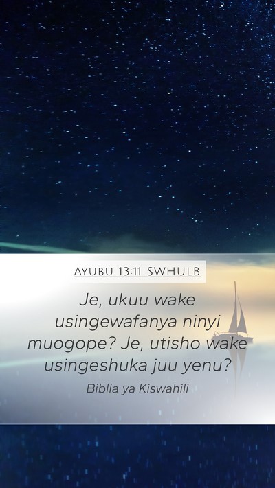 Ayubu 13:11 SWHULB Mobile Phone Wallpaper - Je, ukuu wake usingewafanya ninyi muogope? Je, - Mobile Bible Verse Wallpaper