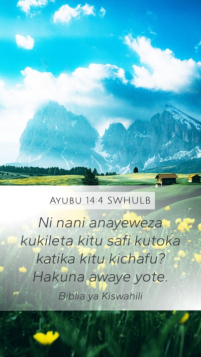 Ayubu 14:4 SWHULB Bible Verse Image