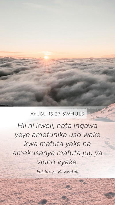 Ayubu 15:27 SWHULB Bible Verse Image