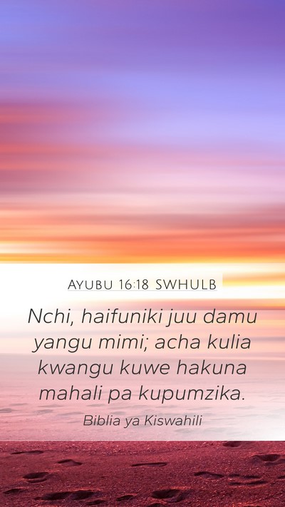 Ayubu 16:18 SWHULB Bible Verse Image