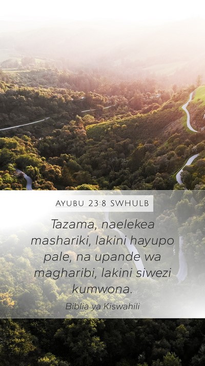 Ayubu 23:8 SWHULB Bible Verse Image