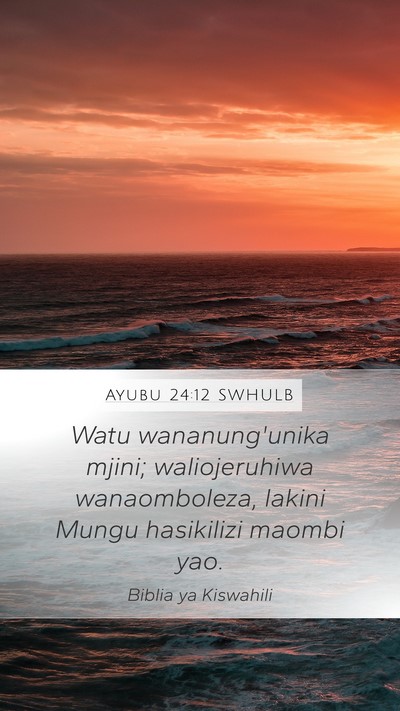 Ayubu 24:12 SWHULB Mobile Phone Wallpaper - Watu wananung'unika mjini; waliojeruhiwa - Mobile Bible Verse Wallpaper