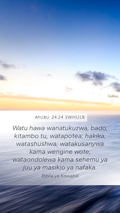 Ayubu 24:24 SWHULB Bible Verse Image