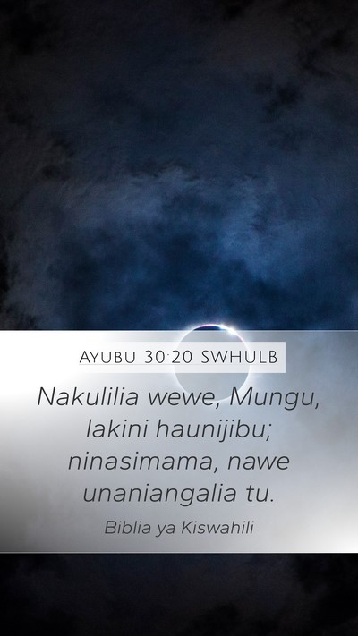 Ayubu 30:20 SWHULB Bible Verse Image