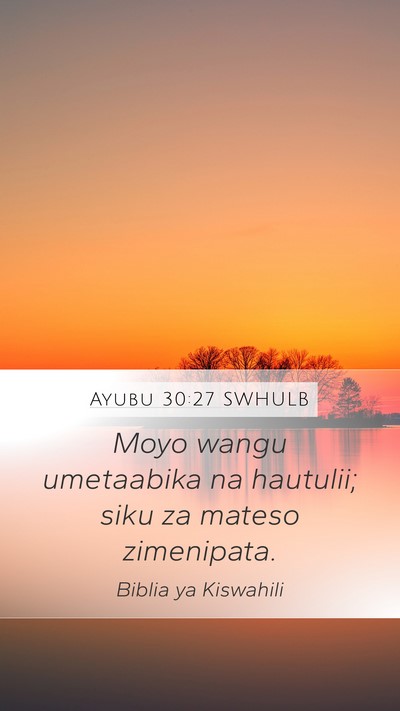 Ayubu 30:27 SWHULB Bible Verse Image
