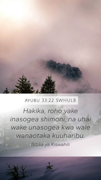 Ayubu 33:22 SWHULB Bible Verse Image