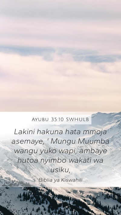 Ayubu 35:10 SWHULB Bible Verse Image