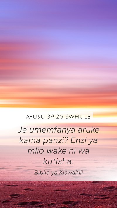 Ayubu 39:20 SWHULB Mobile Phone Wallpaper - Je umemfanya aruke kama panzi? Enzi ya mlio wake - Mobile Bible Verse Wallpaper