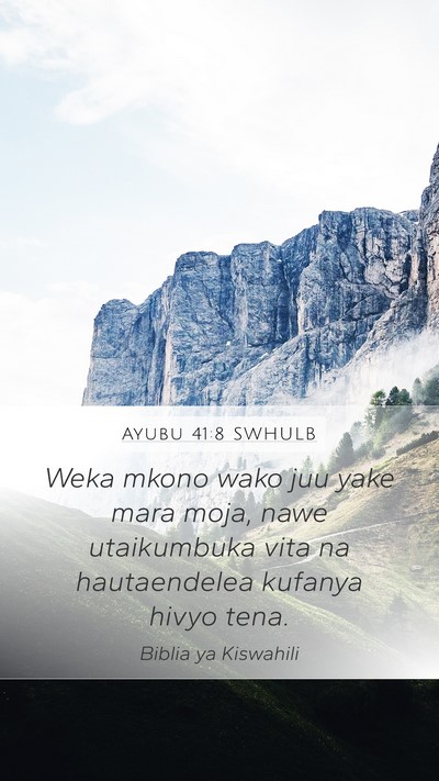 Ayubu 41:8 SWHULB Mobile Phone Wallpaper - Weka mkono wako juu yake mara moja, nawe - Mobile Bible Verse Wallpaper
