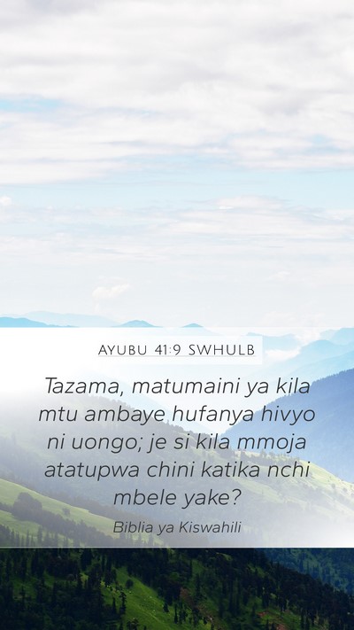 Ayubu 41:9 SWHULB Mobile Phone Wallpaper - Tazama, matumaini ya kila mtu ambaye hufanya - Mobile Bible Verse Wallpaper