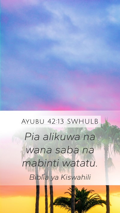 Ayubu 42:13 SWHULB Bible Verse Image