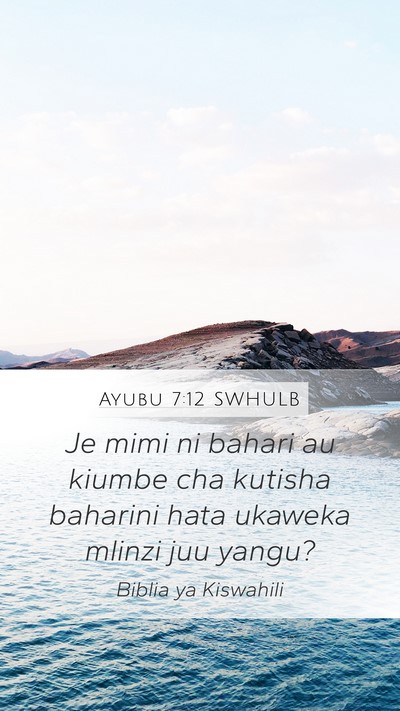 Ayubu 7:12 SWHULB Bible Verse Image