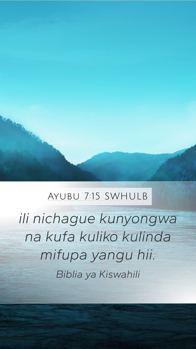 Ayubu 7:15 SWHULB Bible Verse Image