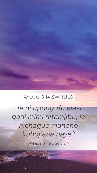 Ayubu 9:14 SWHULB Bible Verse Image