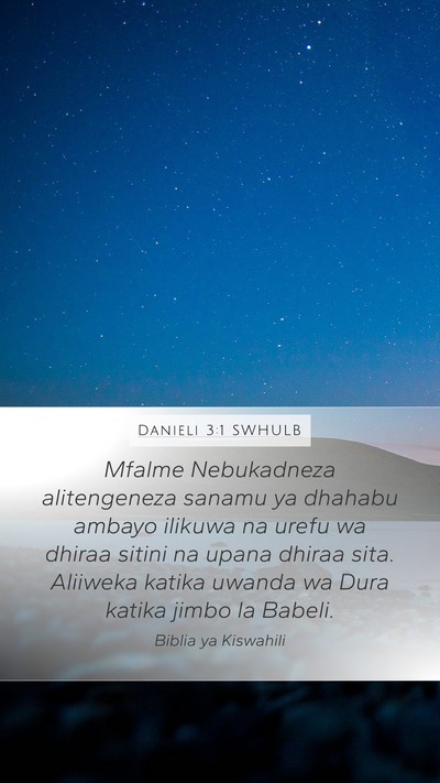Danieli 3:1 SWHULB Mobile Phone Wallpaper - Mfalme Nebukadneza alitengeneza sanamu ya dhahabu - Mobile Bible Verse Wallpaper