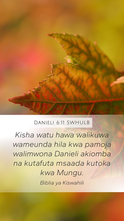 Danieli 6:11 SWHULB Mobile Phone Wallpaper - Kisha watu hawa walikuwa wameunda hila kwa pamoja - Mobile Bible Verse Wallpaper