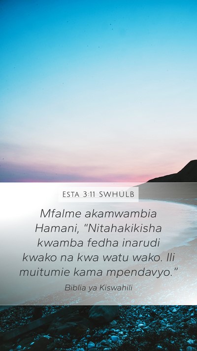 Esta 3:11 SWHULB Mobile Phone Wallpaper - Mfalme akamwambia Hamani, “Nitahakikisha kwamba - Mobile Bible Verse Wallpaper
