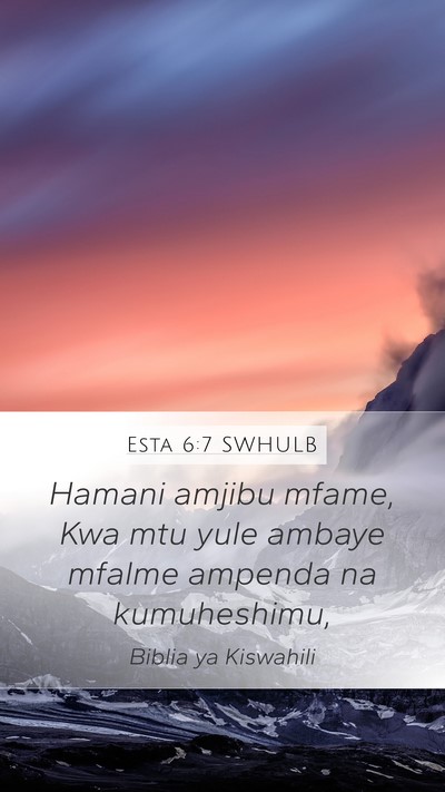 Esta 6:7 SWHULB Mobile Phone Wallpaper - Hamani amjibu mfame, Kwa mtu yule ambaye mfalme - Mobile Bible Verse Wallpaper