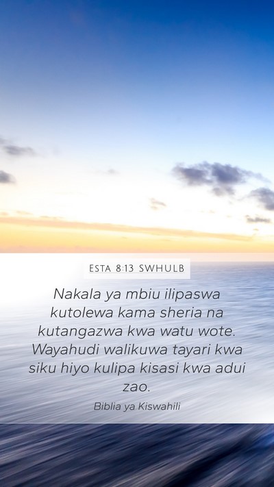Esta 8:13 SWHULB Mobile Phone Wallpaper - Nakala ya mbiu ilipaswa kutolewa kama sheria na - Mobile Bible Verse Wallpaper