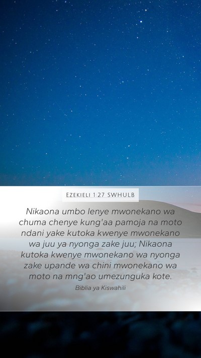 Ezekieli 1:27 SWHULB Bible Verse Image