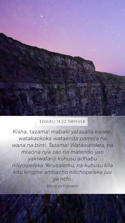 Ezekieli 14:22 SWHULB Bible Verse Image