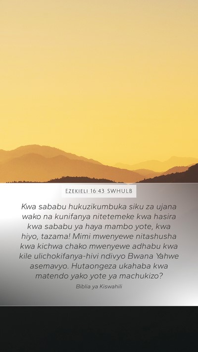 Ezekieli 16:43 SWHULB Bible Verse Image