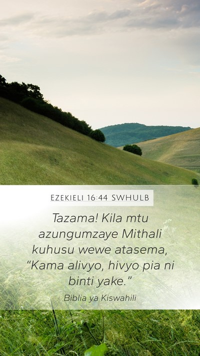 Ezekieli 16:44 SWHULB Bible Verse Image