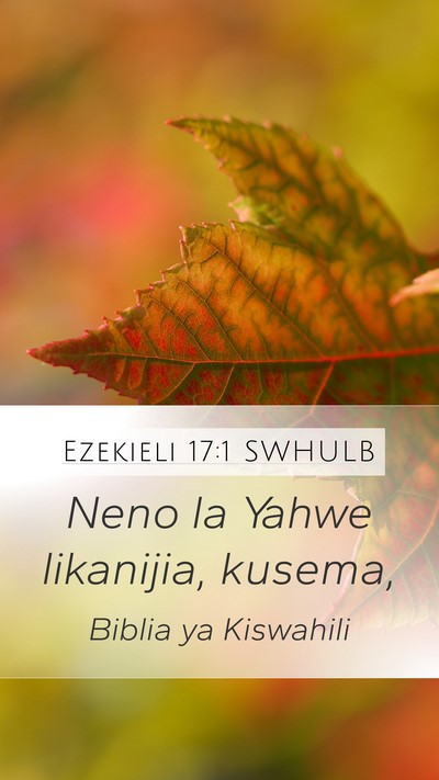 Ezekieli 17:1 SWHULB Mobile Phone Wallpaper - Neno la Yahwe likanijia, - Mobile Bible Verse Wallpaper