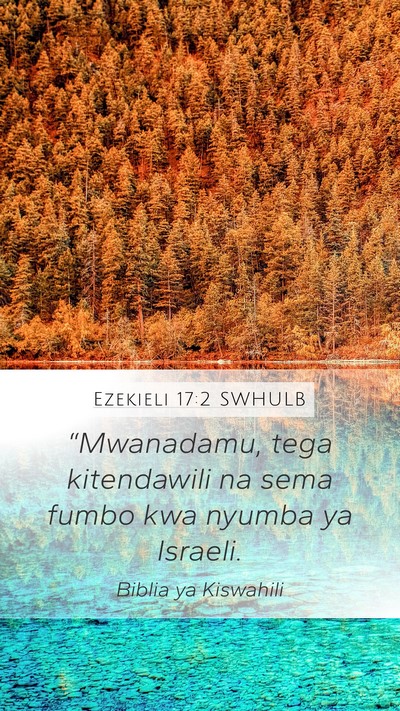 Ezekieli 17:2 SWHULB Bible Verse Image