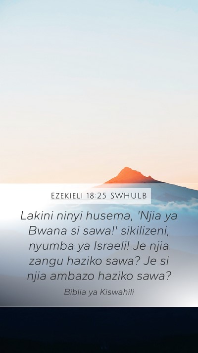 Ezekieli 18:25 SWHULB Bible Verse Image